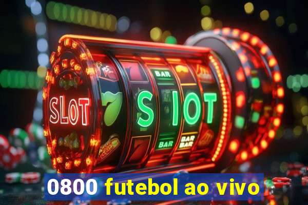 0800 futebol ao vivo